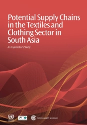 Potential Supply Chains In The Textiles And Clothing Sector In South Asia