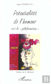 Potentialites De L'Humour ; Vers La Geloformation