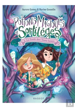 Bertrand.pt - Potions Magiques Et Sortilèges Tome 2 : La Forêt Des Trois Lunes