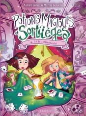 Potions Magiques Et Sortilèges Tome 4 : Le Jeu Ensorcelé