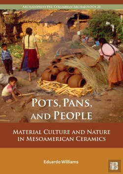 Bertrand.pt - Pots, Pans, And People: Material Culture And Nature In Mesoamerican Ceramics