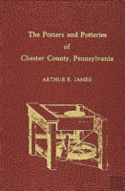 Bertrand.pt - Potters And Potteries Of Chester County Pennsylvania