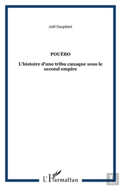 Bertrand.pt - Pouebo - L'Histoire D'Une Tribu Canaque Sous Le Second Empire