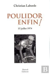 Poulidor Enfin ! - 15 Juillet 1974