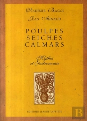 Poulpes Seiches Calamars ; Mythes Et Gastronomie