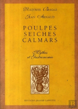 Bertrand.pt - Poulpes Seiches Calamars ; Mythes Et Gastronomie