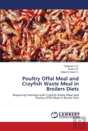 Poultry Offal Meal And Crayfish Waste Meal In Broilers Diets