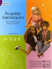 Poupées Mannequins ; Tous Les Vêtements Faciles À Réaliser