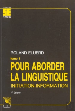 Bertrand.pt - Pour Aborder La Linguistique T.1 ; Initiation-Formation ; 7e Edition