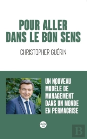 Pour Aller Dans Le Bon Sens : Un Nouveau Modèle De Management Dans Un Monde En Permacrise