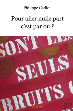 Bertrand.pt - Pour Aller Nulle Part C'Est Par Où ?