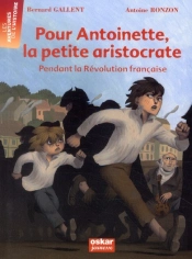 Pour Antoinette, La Petite Aristocrate ; Pendant La Révolution Française