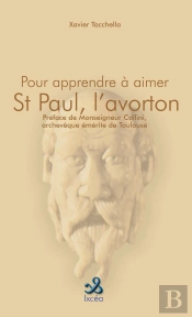 Pour Apprendre A Aimer Saint Paul, L'Avorton De Dieu
