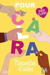 Pour Clara : Nouvelles D'Ados : Prix Clara 2025
