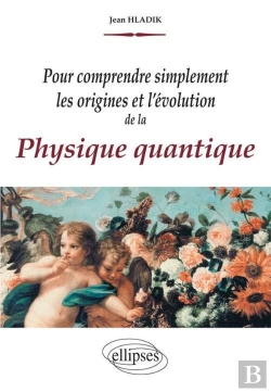 Bertrand.pt - Pour Comprendre Simplement Les Origines Et L'Évolution De La Physique Quantique
