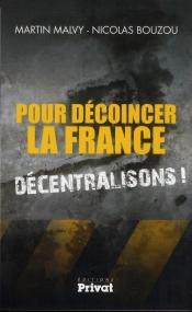Pour Décoincer La France, Décentralisons !