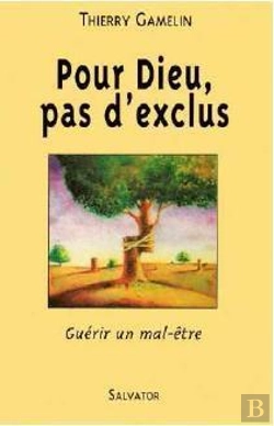 Bertrand.pt - Pour Dieu, Pas D'Exclus ; Guérir Un Mal-Être