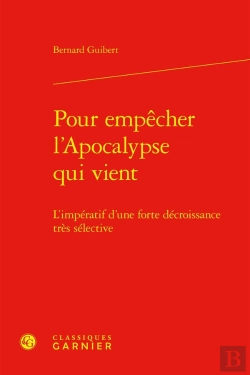 Bertrand.pt - Pour Empêcher L'Apocalypse Qui Vient : L'Impératif D'Une Forte Décroissance Très Sélective