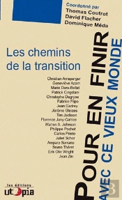 Pour En Finir Avec Ce Vieux Monde - Les Chemins De La Transition
