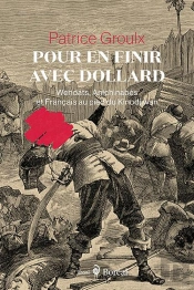 Pour En Finir Avec Dollard - Wendats, Anichinabés Et Français Au Pied Du Kinodjiwan