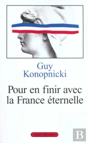 Pour En Finir Avec La France Eternelle