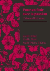 Pour En Finir Avec La Passion : L'Abus En Littérature
