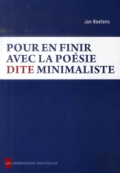 Pour En Finir Avec La Poesie Dite Minimaliste