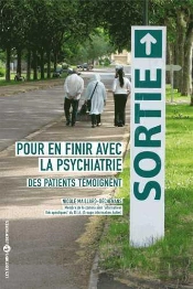 Pour En Finir Avec La Psychiatrie  Des Patients Témoignent