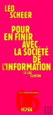 Pour En Finir Avec La Société De L'Information ; Le Cas Clinton