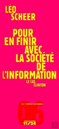 Bertrand.pt - Pour En Finir Avec La Société De L'Information ; Le Cas Clinton