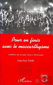 Pour En Finir Avec Le Maccarthysme ; Lumières Sur La Liste Noire À Hollywood