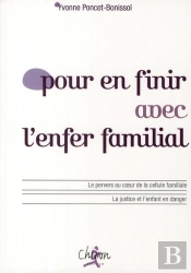 Pour En Finir Avec L'Enfer Familial