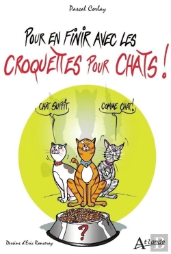 Bertrand.pt - Pour En Finir Avec Les Croquettes Pour Chats !