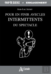 Pour En Finir Avec Les Intermittents Du Spectacle