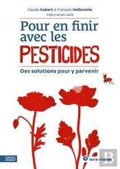 Pour En Finir Avec Les Pesticides : Des Solutions Pour Y Parvenir