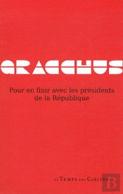 Pour En Finir Avec Les Presidents De La Republique