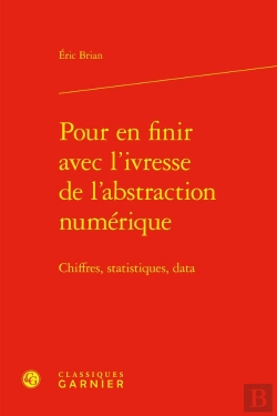 Bertrand.pt - Pour En Finir Avec L'Ivresse De L'Abstraction Numérique : Chiffres, Statistiques, Data
