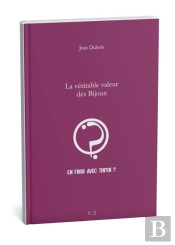 Pour En Finir Avec Tintin ? Tome 2 :  La Véritable Valeur Des Bijoux