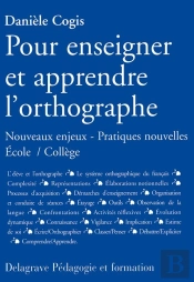 Pour Enseigner Et Apprendre L'Orthographe