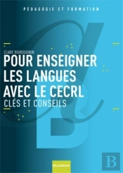 Pour Enseigner Les Langues Avec Le Cecrl ; Clés Et Conseils