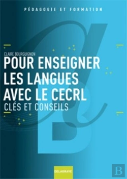 Bertrand.pt - Pour Enseigner Les Langues Avec Le Cecrl ; Clés Et Conseils
