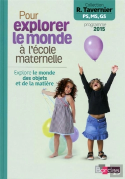 Bertrand.pt - Pour Explorer Le Monde À L'École Maternelle ; Explore Le Monde Des Objets Et De La Matière (Édition 2015)