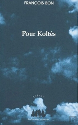 Bertrand.pt - Pour Koltès