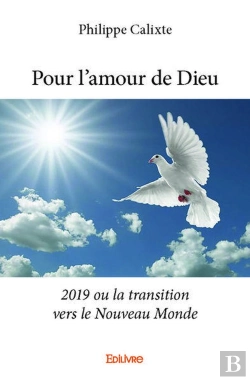 Bertrand.pt - Pour L Amour De Dieu - 2019 Ou La Transition Vers Le Nouveau Monde