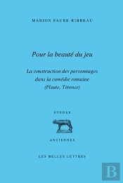 Pour La Beauté Du Jeu ; La Construction Des Personnages Dans La Comédie Romaine