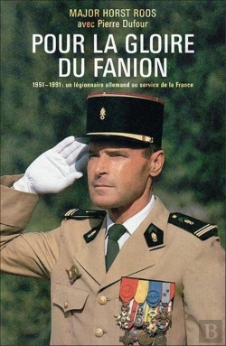 Bertrand.pt - Pour La Gloire Du Fanion ; 1951-1991 : Un Légionnaire Allemand Au Service De La France