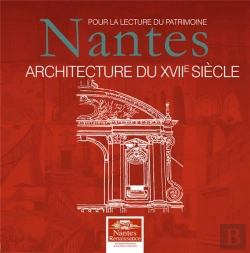 Bertrand.pt - Pour La Lecture Du Patrimoine : Nantes, Architecture Du Xviie Siècle