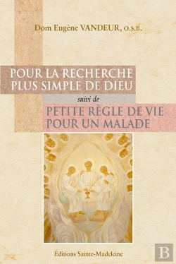 Bertrand.pt - Pour La Recherche Plus Simple De Dieu ; Petite Règle De Vie Pour Un Malade