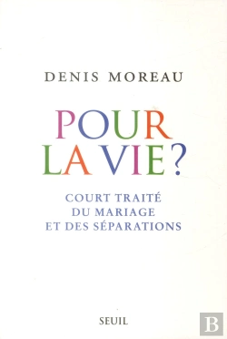Bertrand.pt - Pour La Vie ? Court Traité Du Mariage Et Des Séparations