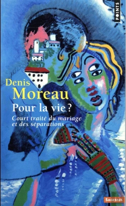 Bertrand.pt - Pour La Vie ? Court Traité Du Mariage Et Des Séparations